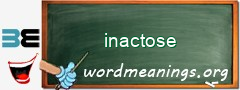 WordMeaning blackboard for inactose